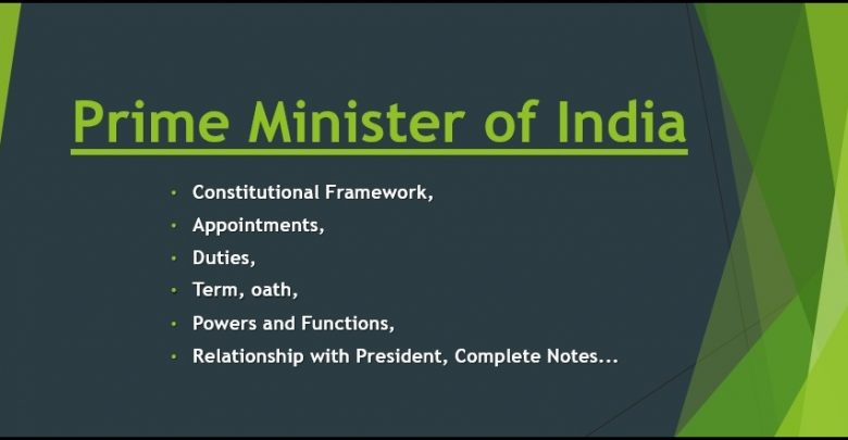 Prime Minister of India, PM of India, Appointment, Term, Oath, Duties, function & Power, Relation with President, Powers of PM, Functions of Prime Minister, Notes on indian polity...