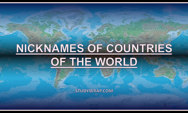 List of Nicknames of Countries of the World (Continent-wise List), Sobriquet of Countries of the World, World GK, Static GK notes....