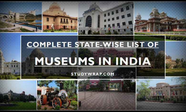 Museums of India, What is Museum?, Importance of Museum, Function of Museum, Complete State-wise List of Museums in India... Studywrap.com