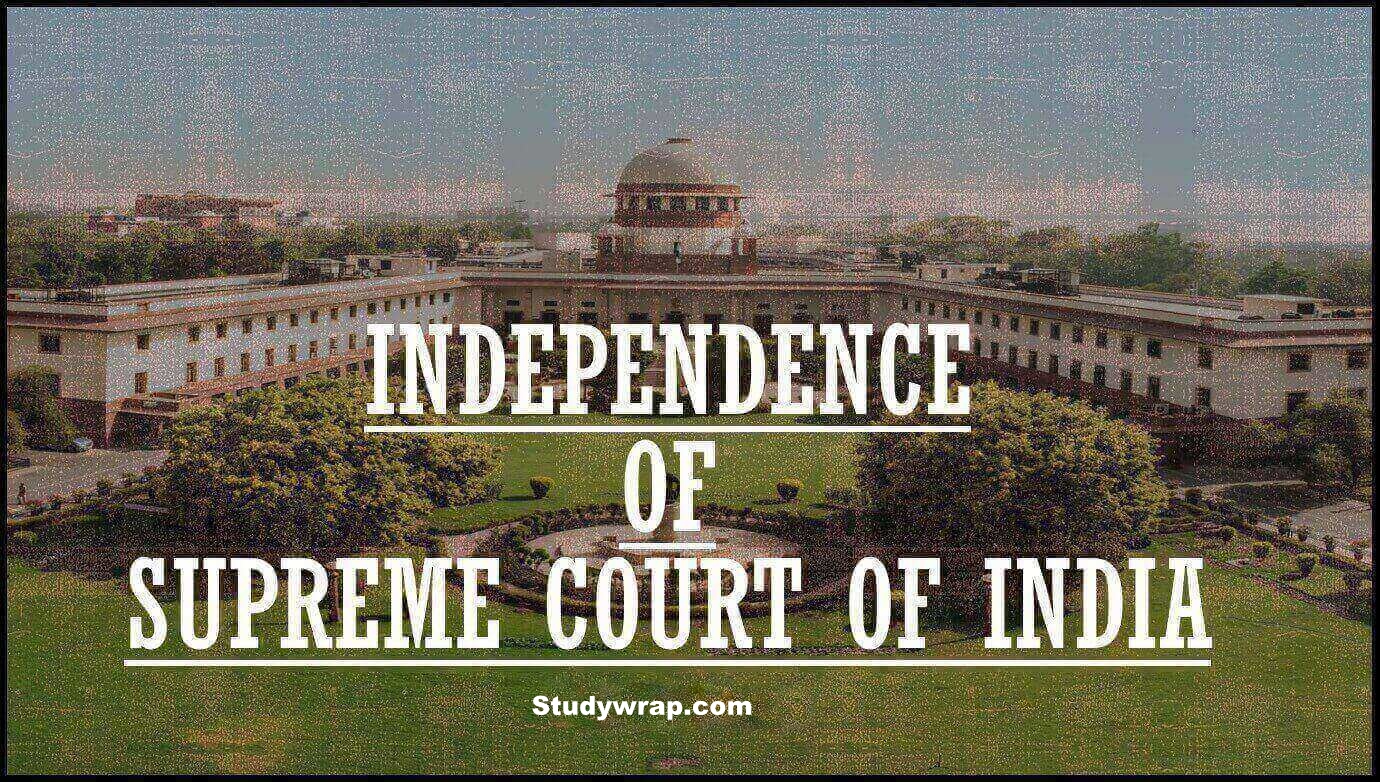 Independence Of Supreme Court Of India - Study Wrap