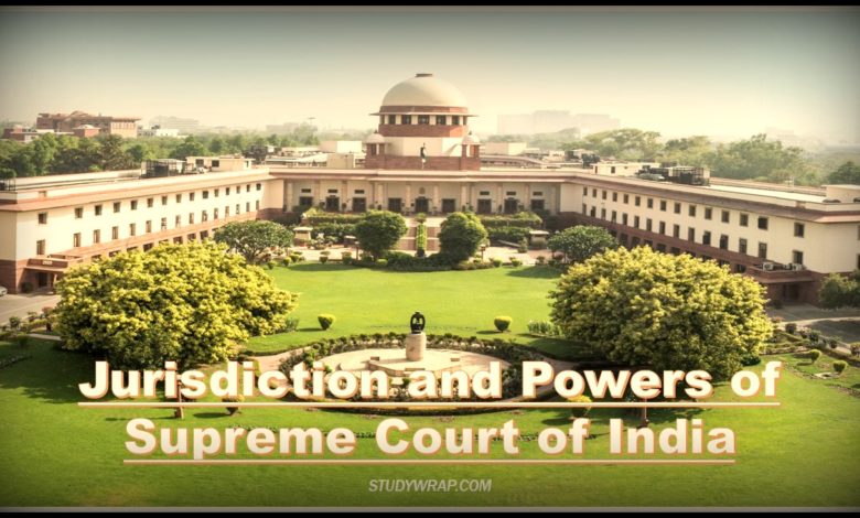 Jurisdiction and Powers of Supreme Court of India, Powers of Supreme Court, Appellate Jurisdiction, Original Jurisdiction etc....
