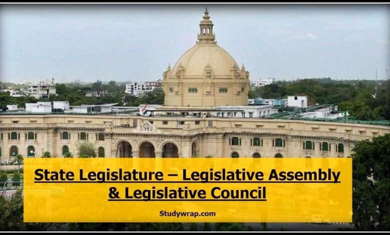 State Legislature – ,Legislative Assembly, and, Legislative Council, Vidhan Sabha, Vidhan parishad, Indian Polity notes
