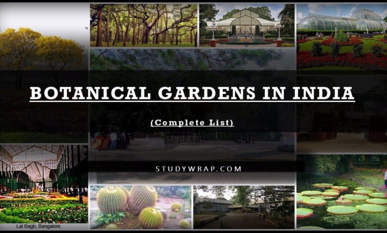 Botanical Gardens in India, List of Botanical Gardens in India, Criteria for Consideration, Importance of Botanical Gardens, Interesting Facts