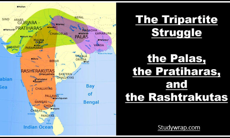 The Tripartite Struggle between the three great Indian dynasties, the Palas, the Pratiharas, and the Rashtrakutas in the 8th - 9th centuries